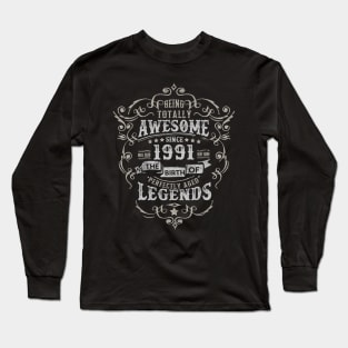 Vintage 1991 The Birth of Legends Being Totally Long Sleeve T-Shirt